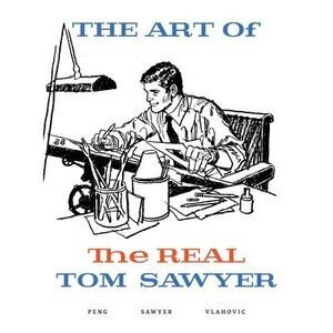 The Art of the REAL Tom Sawyer -- Tom Sawyer